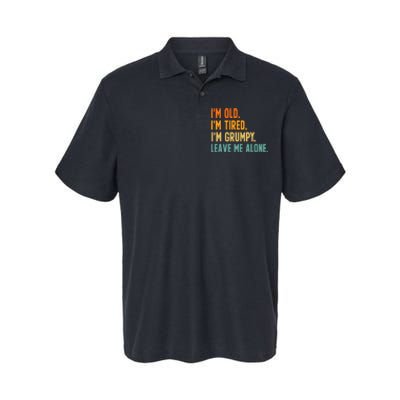 IM Old IM Tired IM Grumpy Leave Me Alone Softstyle Adult Sport Polo