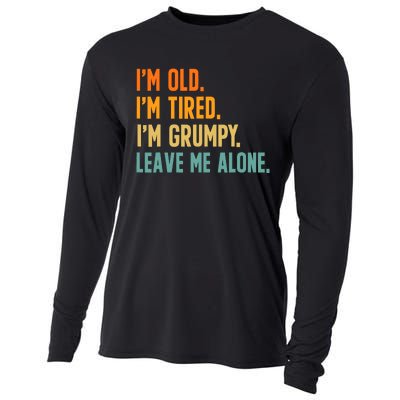 IM Old IM Tired IM Grumpy Leave Me Alone Cooling Performance Long Sleeve Crew