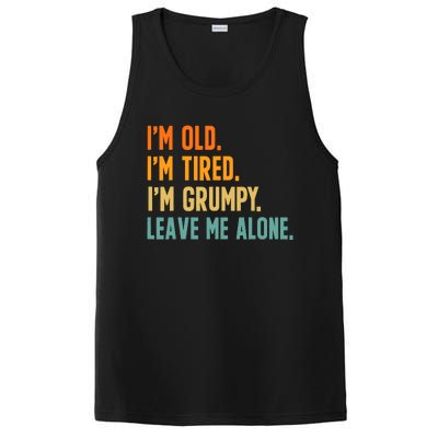 IM Old IM Tired IM Grumpy Leave Me Alone PosiCharge Competitor Tank