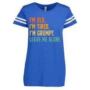 IM Old IM Tired IM Grumpy Leave Me Alone Enza Ladies Jersey Football T-Shirt