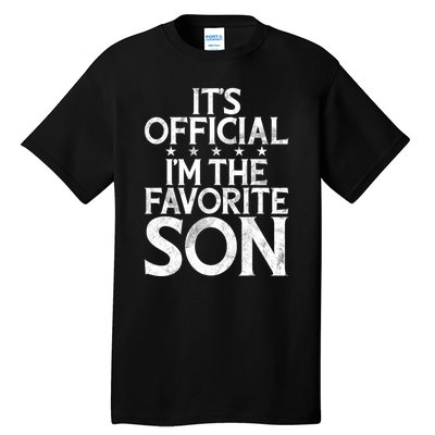 Its Official Im The Favorite Son Tall T-Shirt