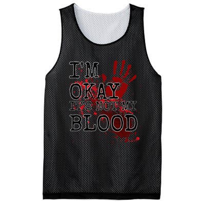 I'm Okay It's Not My Blood Funny Horror Style Halloween Mesh Reversible Basketball Jersey Tank