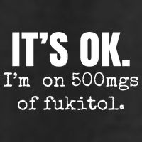 Its Ok Im On 500mgs Of Fukitol Funny Cool Comfort Performance Bucket Hat