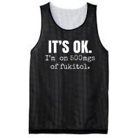 Its Ok Im On 500mgs Of Fukitol Funny Mesh Reversible Basketball Jersey Tank