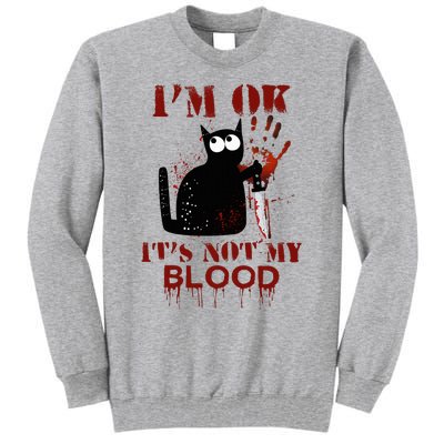 IM Ok ItS Not My Blood Black Cat Knife Tall Sweatshirt