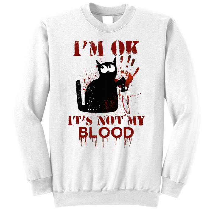 IM Ok ItS Not My Blood Black Cat Knife Sweatshirt