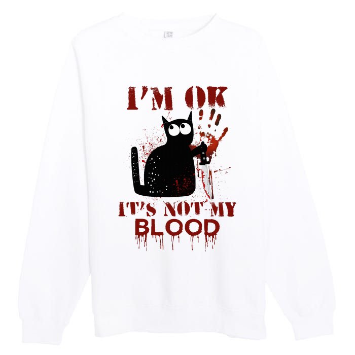 IM Ok ItS Not My Blood Black Cat Knife Premium Crewneck Sweatshirt