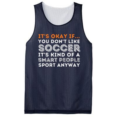 ItS Okay If You DonT Like Soccer Soccer Lover Gift Mesh Reversible Basketball Jersey Tank