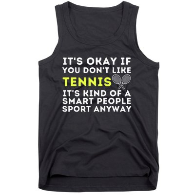 Its Ok If You Dont Like Tennis Funny Tennis Player Coach Tank Top