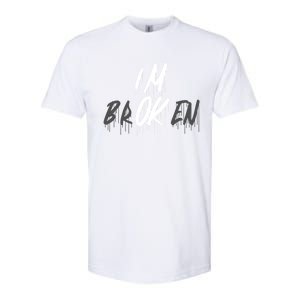 Im Ok Im Broken Invisible Illness I Am Ok Broken Cool Gift Softstyle CVC T-Shirt