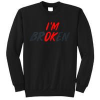 Im Ok Im Broken Invisible Illness Men Women Mental Aware Sweatshirt