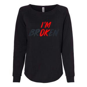 Im Ok Im Broken Invisible Illness Men Women Mental Aware Womens California Wash Sweatshirt