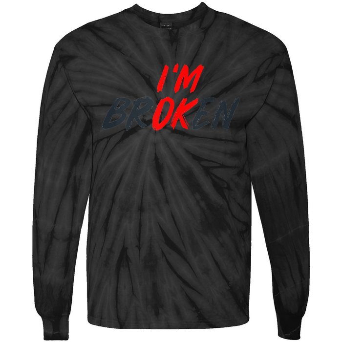 Im Ok Im Broken Invisible Illness Men Women Mental Aware Tie-Dye Long Sleeve Shirt