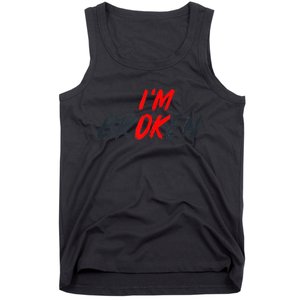 Im Ok Im Broken Invisible Illness Men Women Mental Aware Tank Top