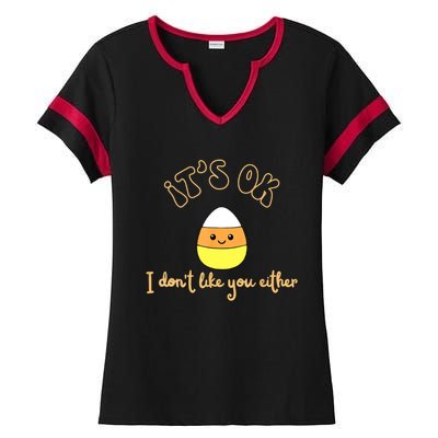 Its Ok I Dont Like You Either Cute Candy Halloween Ladies Halftime Notch Neck Tee