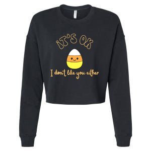 Its Ok I Dont Like You Either Cute Candy Halloween Cropped Pullover Crew