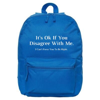 ItS Ok If You Disagree With Me 16 in Basic Backpack
