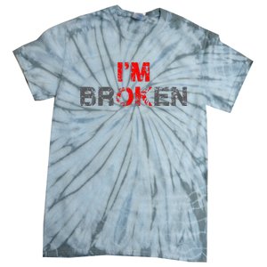 Im Ok Im Broken Invisible Illness Men Women I Am Ok Broken Tie-Dye T-Shirt