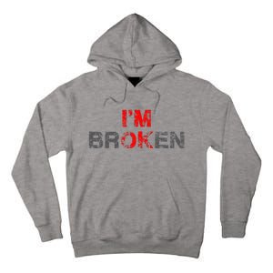 Im Ok Im Broken Invisible Illness Men Women I Am Ok Broken Tall Hoodie