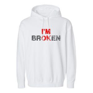 Im Ok Im Broken Invisible Illness Men Women I Am Ok Broken Garment-Dyed Fleece Hoodie