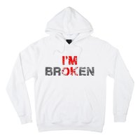 Im Ok Im Broken Invisible Illness Men Women I Am Ok Broken Hoodie