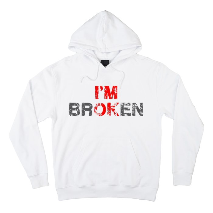 Im Ok Im Broken Invisible Illness Men Women I Am Ok Broken Hoodie