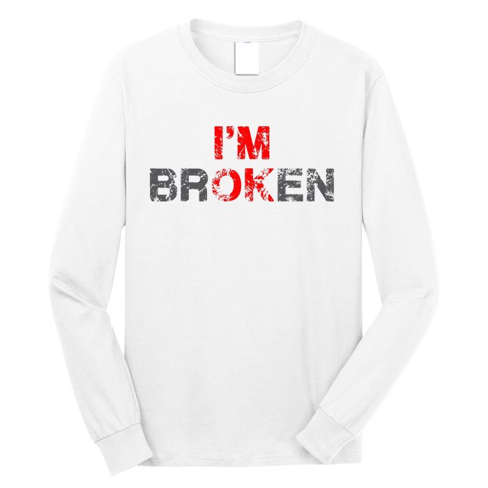 Im Ok Im Broken Invisible Illness Men Women I Am Ok Broken Long Sleeve Shirt