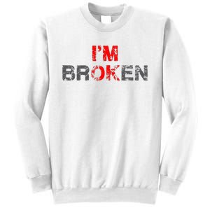 Im Ok Im Broken Invisible Illness Men Women I Am Ok Broken Sweatshirt