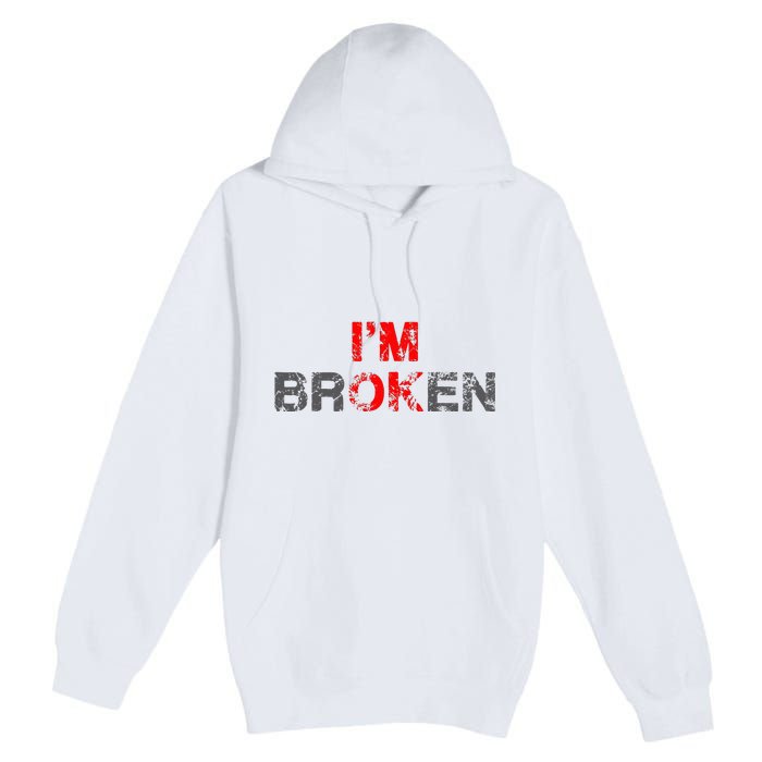 Im Ok Im Broken Invisible Illness Men Women I Am Ok Broken Premium Pullover Hoodie