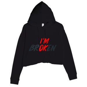 I'm Ok I'm Broken Invisible Illness  Wo Mental Aware Crop Fleece Hoodie