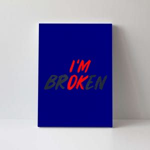 I'm Ok I'm Broken Invisible Illness  Wo Mental Aware Canvas