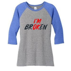 I'm Ok I'm Broken Invisible Illness  Wo Mental Aware Women's Tri-Blend 3/4-Sleeve Raglan Shirt