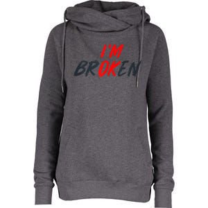 I'm Ok I'm Broken Invisible Illness  Wo Mental Aware Womens Funnel Neck Pullover Hood