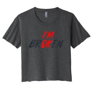 I'm Ok I'm Broken Invisible Illness  Wo Mental Aware Women's Crop Top Tee