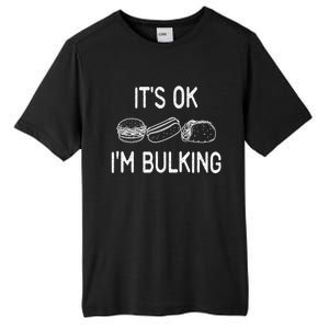 It's Ok I'm Bulking Funny Cheat Day Fitness Workout Gift Tall Fusion ChromaSoft Performance T-Shirt