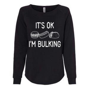 It's Ok I'm Bulking Funny Cheat Day Fitness Workout Gift Womens California Wash Sweatshirt