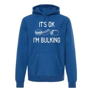 It's Ok I'm Bulking Funny Cheat Day Fitness Workout Gift Premium Hoodie