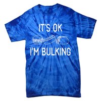 It's Ok I'm Bulking Funny Cheat Day Fitness Workout Gift Tie-Dye T-Shirt