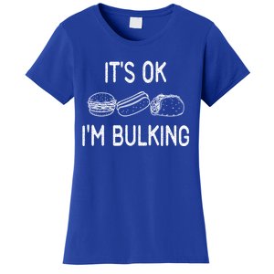 It's Ok I'm Bulking Funny Cheat Day Fitness Workout Gift Women's T-Shirt