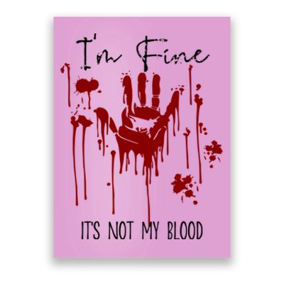 Im Okay Its Not My Blood Funny Horror Style Halloween Poster