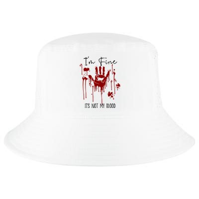 Im Okay Its Not My Blood Funny Horror Style Halloween Cool Comfort Performance Bucket Hat