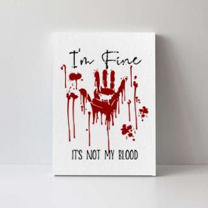 Im Okay Its Not My Blood Funny Horror Style Halloween Canvas