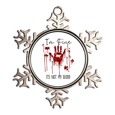 Im Okay Its Not My Blood Funny Horror Style Halloween Metallic Star Ornament