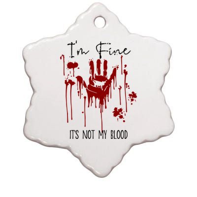 Im Okay Its Not My Blood Funny Horror Style Halloween Ceramic Star Ornament