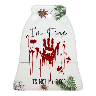 Im Okay Its Not My Blood Funny Horror Style Halloween Ceramic Bell Ornament