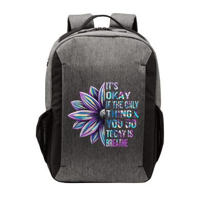 It's Okay If The Only Thing You Do Today Is Breathe Vector Backpack