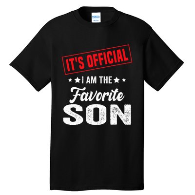 Its Official Im The Favorite Son Tall T-Shirt