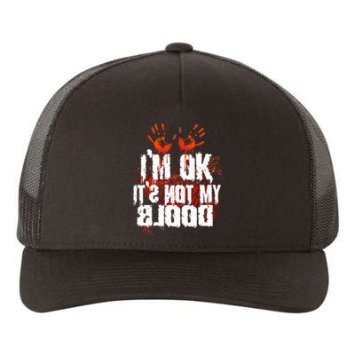 Im Ok Its Not My Blood Sarcastic Halloween Yupoong Adult 5-Panel Trucker Hat