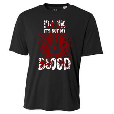 Im Ok Its Not My Blood Sarcastic Halloween Cooling Performance Crew T-Shirt