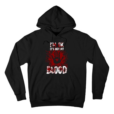 Im Ok Its Not My Blood Sarcastic Halloween Hoodie